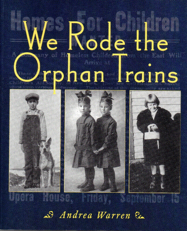 WE RODE THE ORPHAN TRAINS – Andrea Warren in Non-fiction in Ottawa