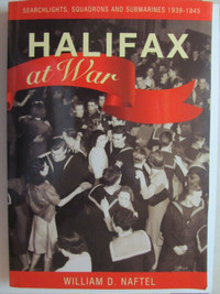 HALIFAX AT WAR by William D. Naftel