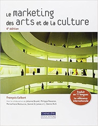 Le marketing des arts et de la culture 4e édition par F. Colbert