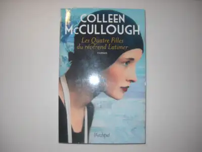 Colleen McCullough / Les quatre filles du révérend Latimer, View more