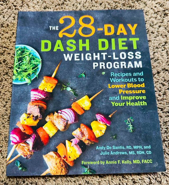 The 28 Day DASH Diet Weight Loss Program: Recipes and Workouts t in Other in Calgary