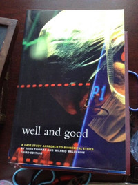 NEW!Well and Good: A Case Study Approach to Biomedical ethics