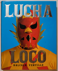 LUCHA LOCO Mexican Wrestlers Coffee table book 300+ pages