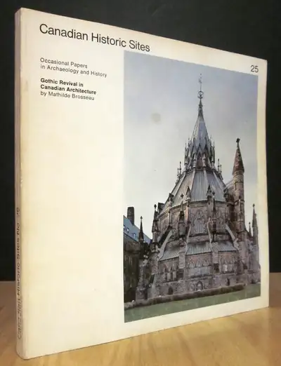 Gothic Revival in Canadian Architecture. By Mathilde Brosseau. Published in Ottawa by Parks Canada,...