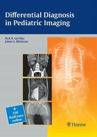 Differential Diagnosis in Pediatric Imaging By: Rick R. van Rijn