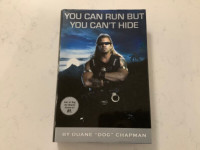 You can run but you can’t hide, by Duane « dog » Chapman