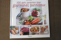 100 PLATS SAVOUREUX POUR GOURMANDS PARESSEUX