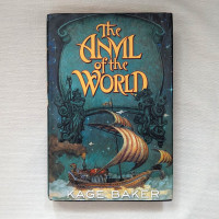 The Anvil of the World by Kage Baker Hardcover