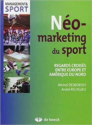 Néo-marketing du sport, Regards croisés entre Europe et.. 1re éd, View more
