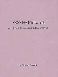 weaving-1000 (+) Patterns In 4, 6, and 8 Harness Shadow Weaves