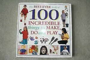 NEW - Best-Ever Book of 100 Incredible Things to Make,Do & Play, View more