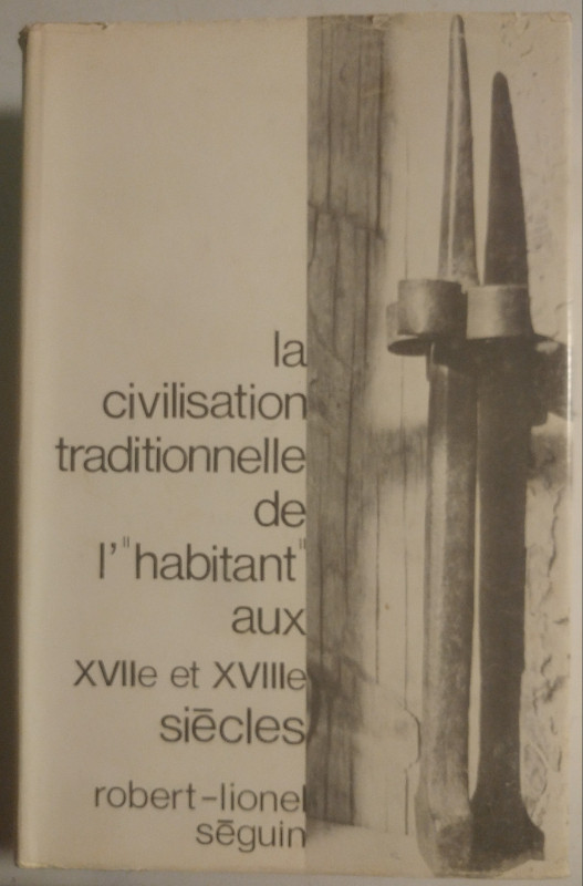 La civilisation traditionnelle de l'habitant aux xviie et xviiie dans Manuels  à Longueuil/Rive Sud