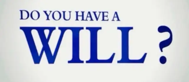 DO YOU HAVE A WILL??