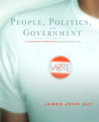 People, Politics and Government: A Canadian Perspective, 7th ed