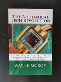 The Alchemical Tech Revolution by Wayne McRoy