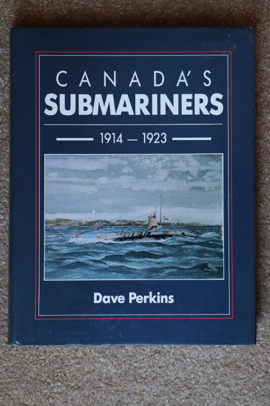 Canada's Submariners 1914-1923, Dave Perkins,Boston Mills Press dans Essais et biographies  à Calgary