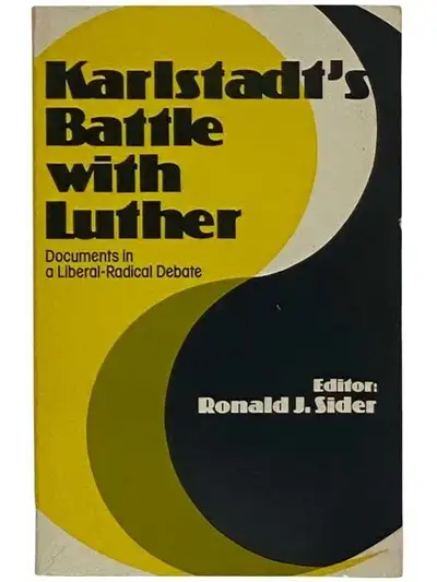 Karlstadt's Battle with Luther, Documents in a Liberal-Radical.., Voir plus
