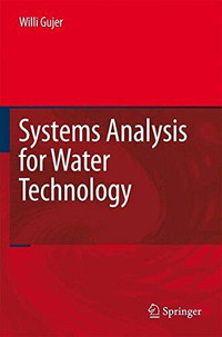 Systems Analysis for Water Technology -2008 Ed.- by Willi Gujer