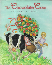 THE CHOCOLATE COW  Lillian Obligado DAIRY FARMING 1993 HcvDJ 1st