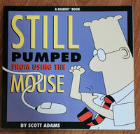Dilbert - Still Pumped from Using the Mouse