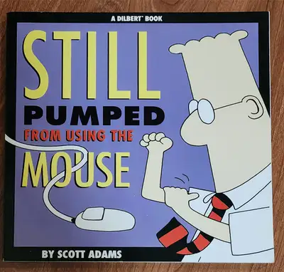 Dilbert - Still Pumped from Using the Mouse, View more