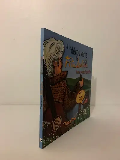 LECLERC, FÉLIX - A LA DÉCOUVERTE DU MUSICIEN ET DU POÈTE - 2004, View more