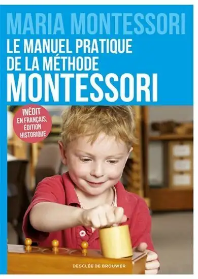 Le Manuel pratique de la méthode Montessori de MARIA MONTESSORI, View more