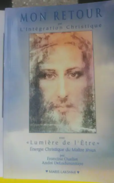 Mon retour par l'intégration Christique. Francine Ouellet., View more