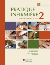 Pratique infirmière : cahier de méthodes de soins 2 - Lemire