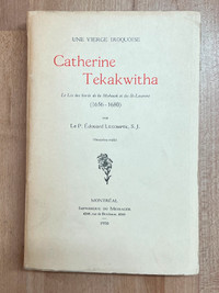 Catherine Tekakwitha. Livre 1930 Numéroté -  Très Rare.