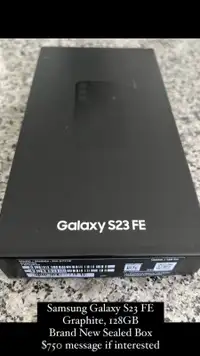 Brand New Samsung Galaxy S23 FE - $750