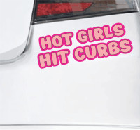 Hot Girls Hit Curbs Funny Vinyl Decal Bumper Sticker Car Truck
