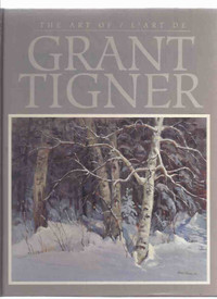 The Art of / L'Art De Grant Tigner a Signed Copy Canadian Artist