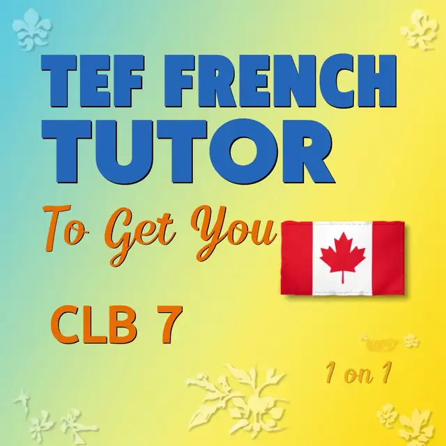 Helping You Get CLB 7 In TEF Exam! Free 15-minute consultation!