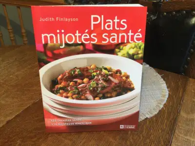 -Plats mijotés santé 125 recettes à la Mijoteuse 254 pages J Finlayson comme neuf 15 $ - 220 recette...