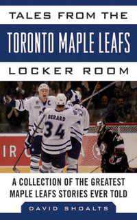 Tie Domi SHIFT WORK Signed Hardcover Book Toronto Maple Leafs - NHL Auctions