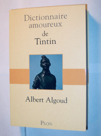 TINTIN "Dictionnaire amoureux de Tintin" de Albert Algoud