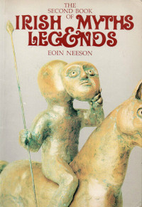 Second Book of IRISH MYTHS & LEGENDS - Eoin Neeson - Folklore