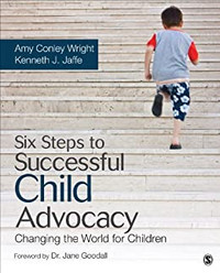 Six Steps To Successful Child Advocacy Changing 9781452260945