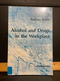 alcohol and drugs in the workplace b. butler 1993