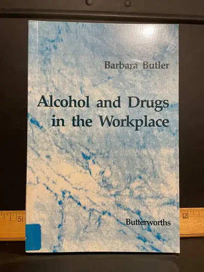alcohol and drugs in the workplace b. butler 1993, View more