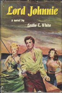 LORD JOHNNIE by Leslie T. White - 1949 Hcvr DJ