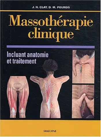 Massothérapie Clinique: Anatomie Traitement Par James H. Clay Éditeur MALOINE ISBN: 9782224027780 Le...