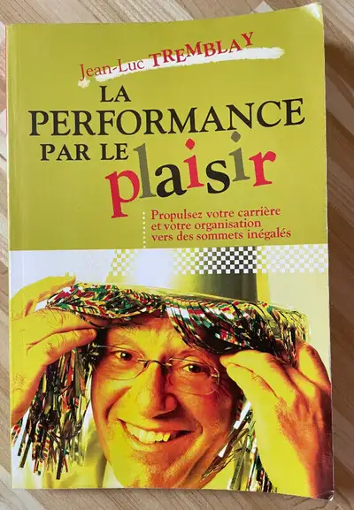 La performance par le plaisir par Jean-Luc Tremblay, View more