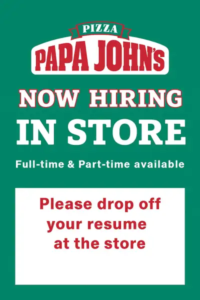 Papa John’s  :  Hiring instore and drivers, View more