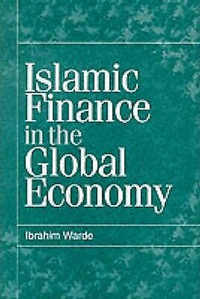 Islamic Finance in the Global Economy, 1st Edition Ibrahim Warde