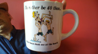 I'd rather be 40 than... Have boys dunk me at the beach MUG