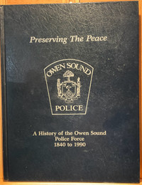 A History Of The Owen Sound Police Force 1840 to 1990