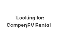 Looking for Camper/RV Rental