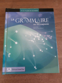 La grammaire au secondaire
1er et 2e cycles du secondaire